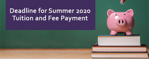 Deadline for Summer 2020 Extension Tuition Fee and Payment Banner